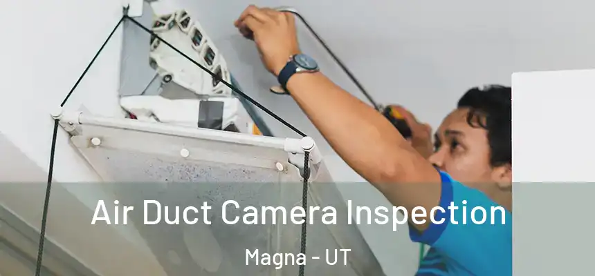 Air Duct Camera Inspection Magna - UT