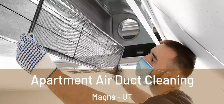 Apartment Air Duct Cleaning Magna - UT