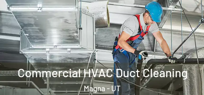  Commercial HVAC Duct Cleaning Magna - UT