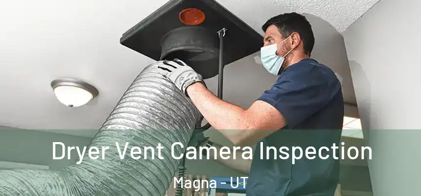  Dryer Vent Camera Inspection Magna - UT