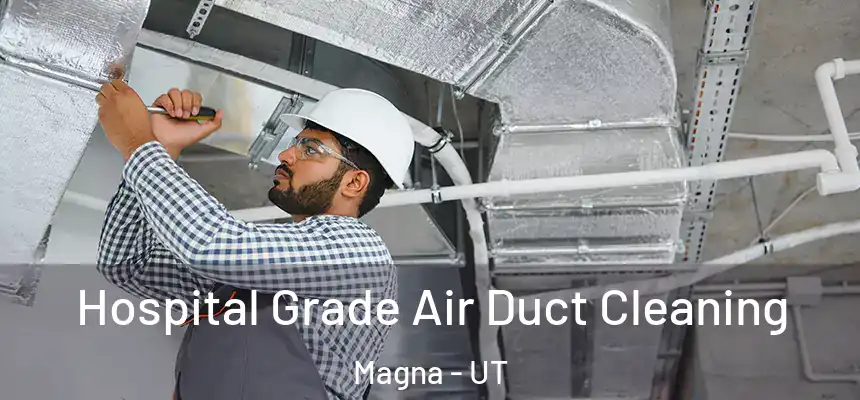  Hospital Grade Air Duct Cleaning Magna - UT