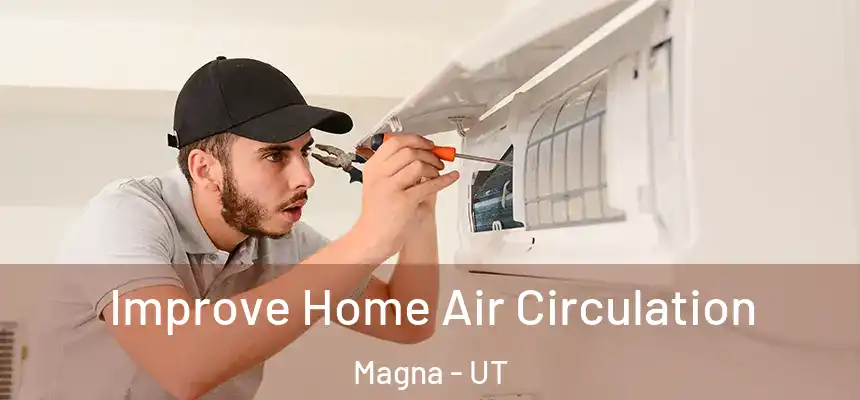 Improve Home Air Circulation Magna - UT