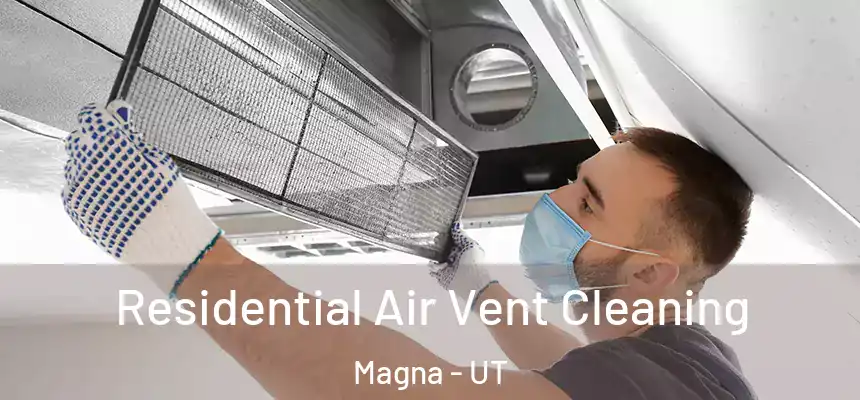 Residential Air Vent Cleaning Magna - UT