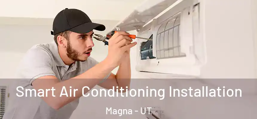  Smart Air Conditioning Installation Magna - UT